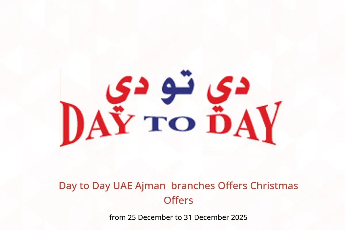 Day to Day  Ajman  Offers from 25 to 31 December Christmas Offers
