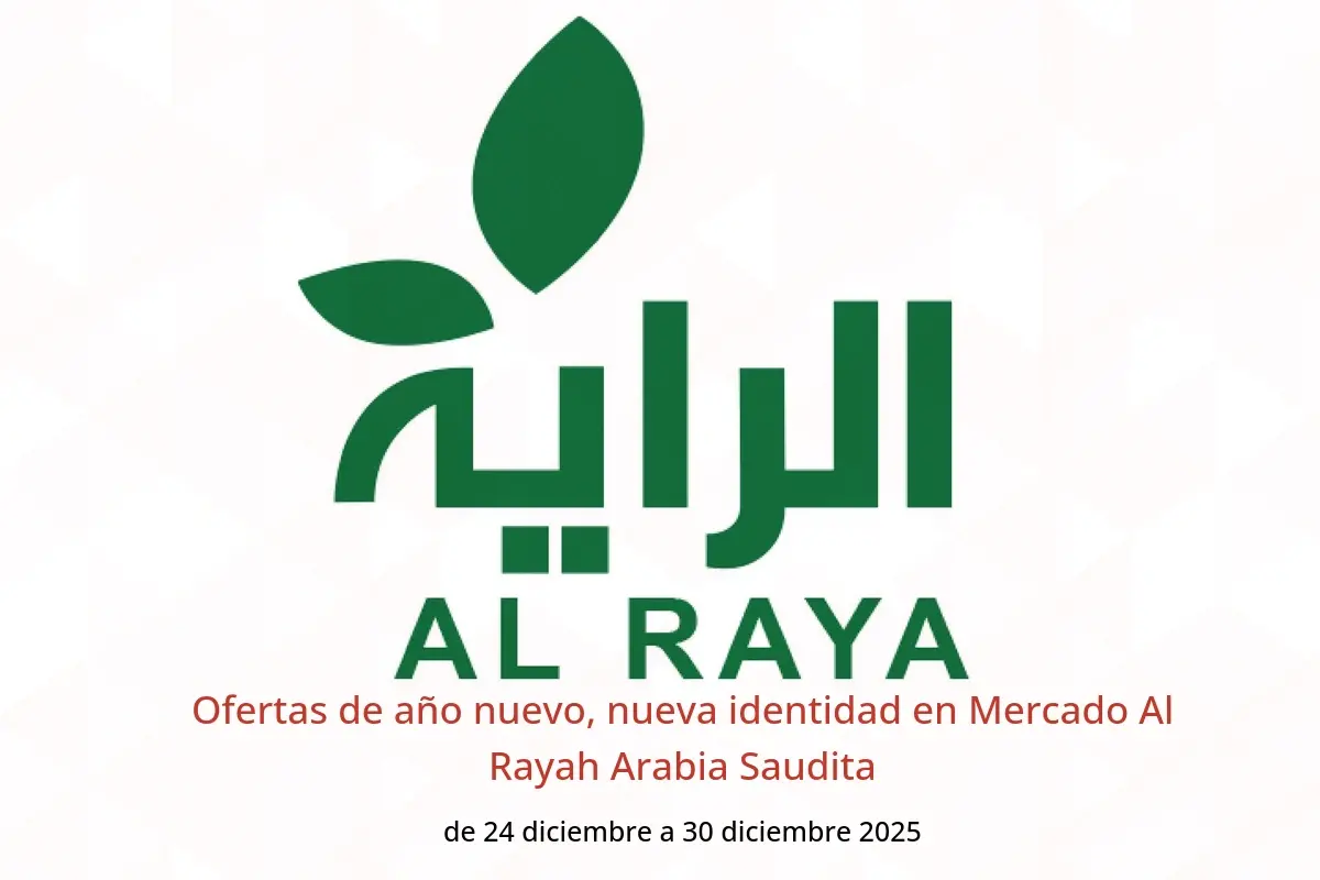 Ofertas de Mercado Al Rayah Arabia Saudita de 24 a 30 diciembre 2025 Ofertas de año nuevo, nueva identidad