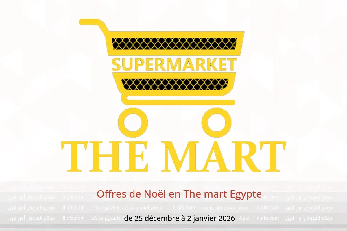 Offres The mart Egypte de 25 décembre à 2 janvier 2026 Offres de Noël - The mart - Egypte - 25 decembre 2025 – 2 janvier 2026 - Page 1