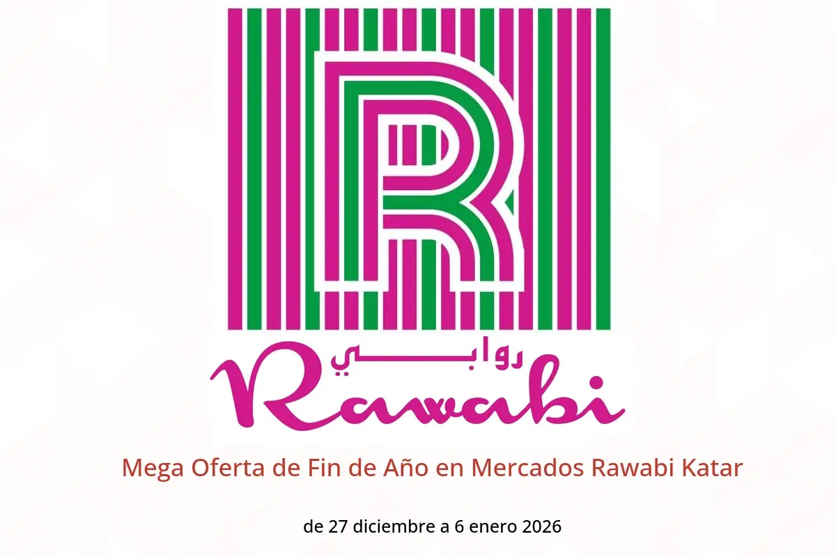 Ofertas de Mercados Rawabi Katar de 27 diciembre a 6 enero 2026 Mega Oferta de Fin de Año
