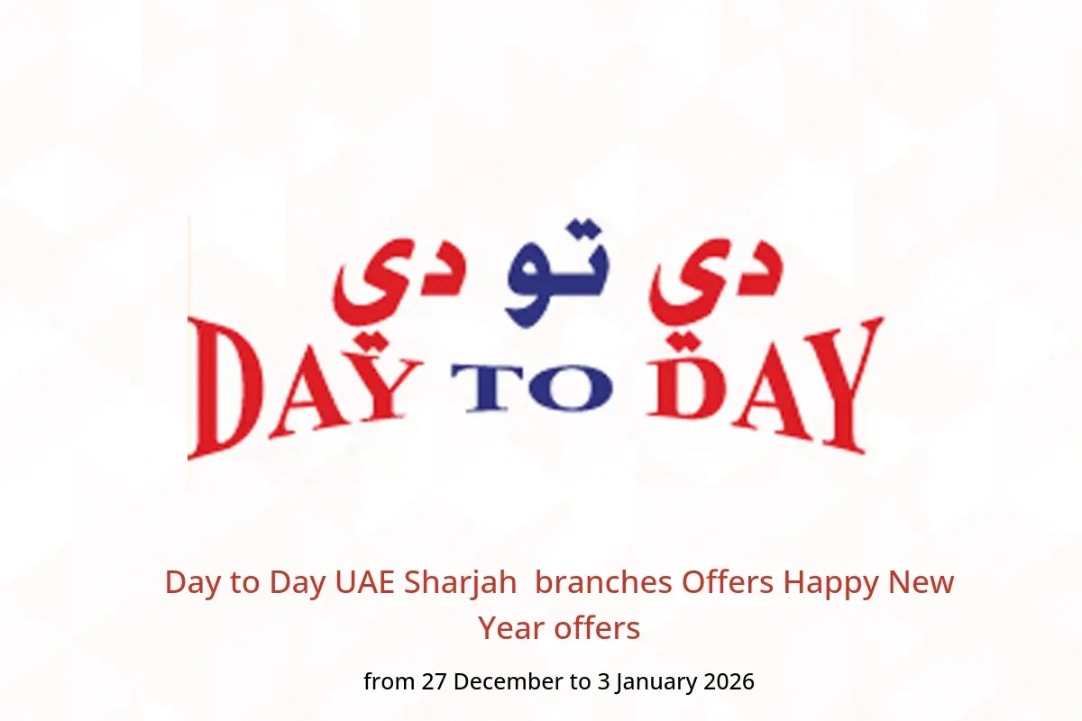 Day to Day  Sharjah  Offers from 27 December to 3 January Happy New Year offers