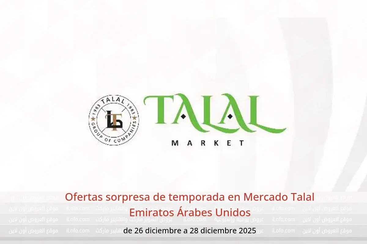 Ofertas de Mercado Talal Emiratos Árabes Unidos de 26 a 28 diciembre 2025 Ofertas sorpresa de temporada - Mercado Talal - Emiratos Árabes Unidos - 26 diciembre 2025 – 28 diciembre 2025 - Página 1
