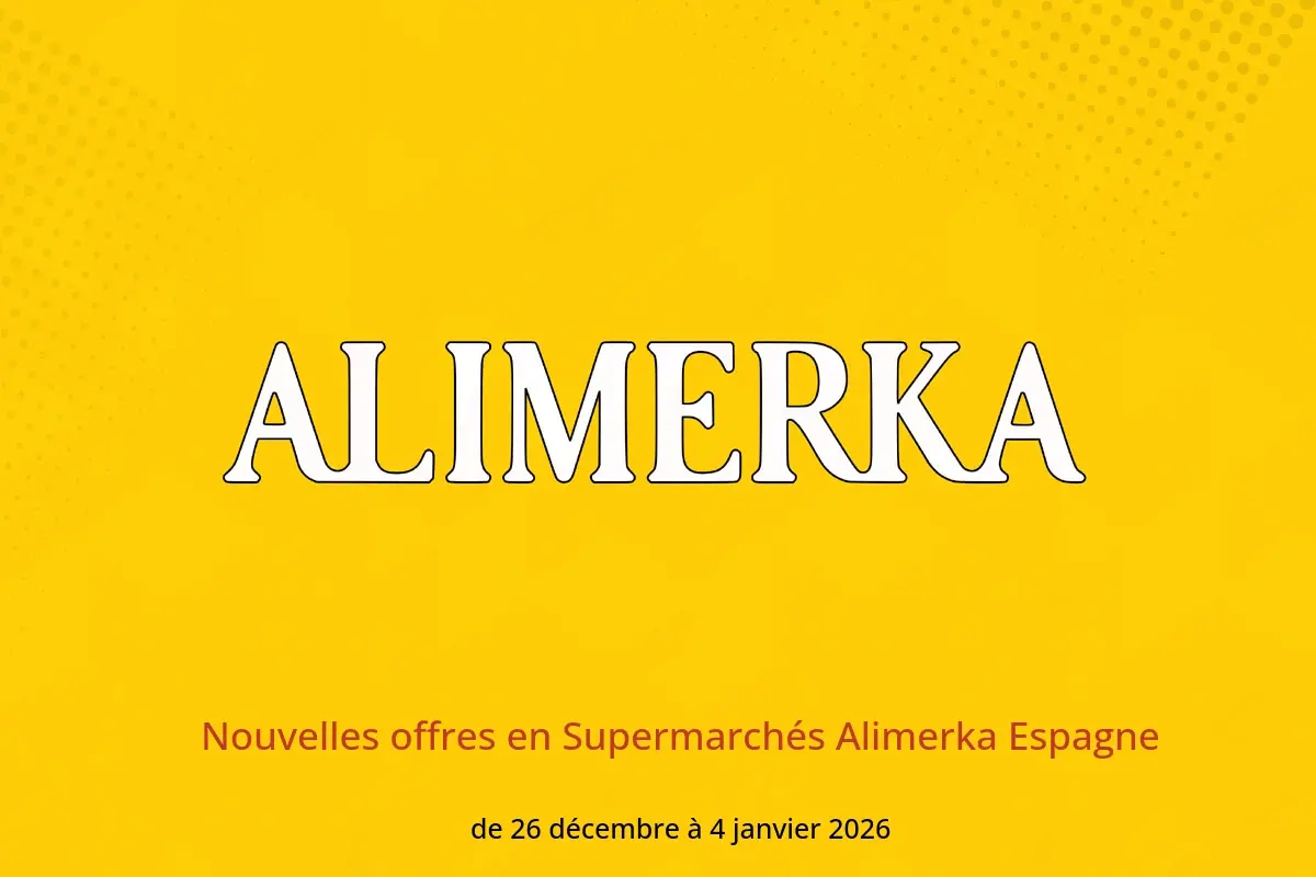 Offres ‎Supermarchés Alimerka‎ Espagne de 26 décembre à 4 janvier 2026 Nouvelles offres - ‎Supermarchés Alimerka‎ - Espagne - 26 decembre 2025 – 4 janvier 2026 - Page 1