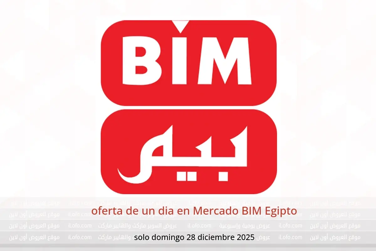 Ofertas de Mercado BIM Egipto domingo 28 diciembre oferta de un dia