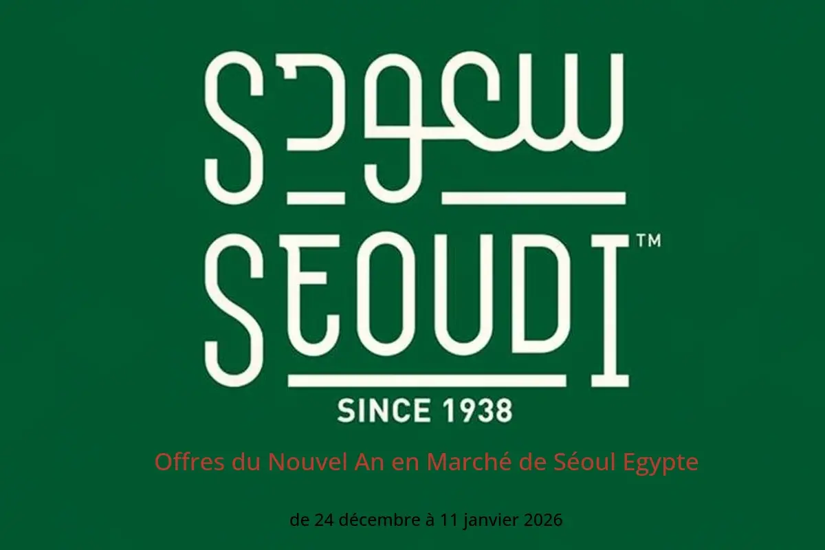 Offres Marché de Séoul Egypte de 24 décembre à 11 janvier 2026 Offres du Nouvel An - Marché de Séoul - Egypte - 24 decembre 2025 – 11 janvier 2026 - Page 1