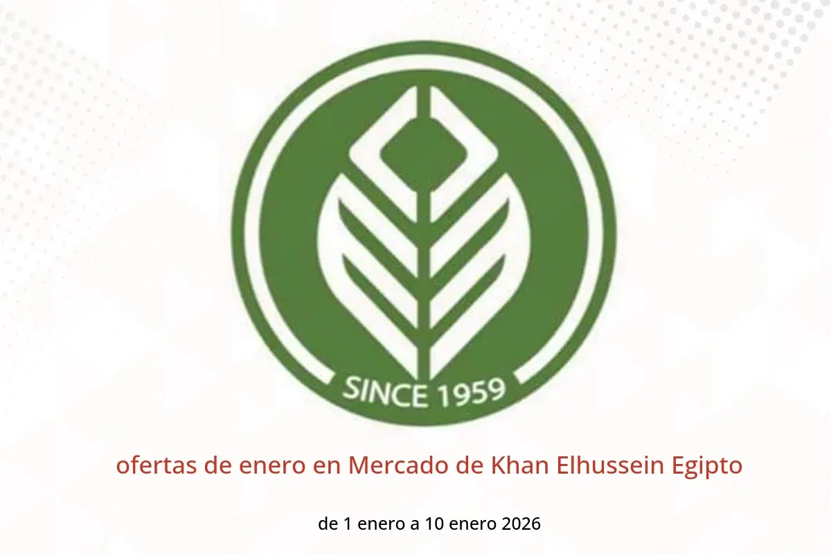 Ofertas de Mercado de Khan Elhussein Egipto de 1 a 10 enero 2026 ofertas de enero - Mercado de Khan Elhussein - Egipto - 1 enero 2026 – 10 enero 2026 - Página 1