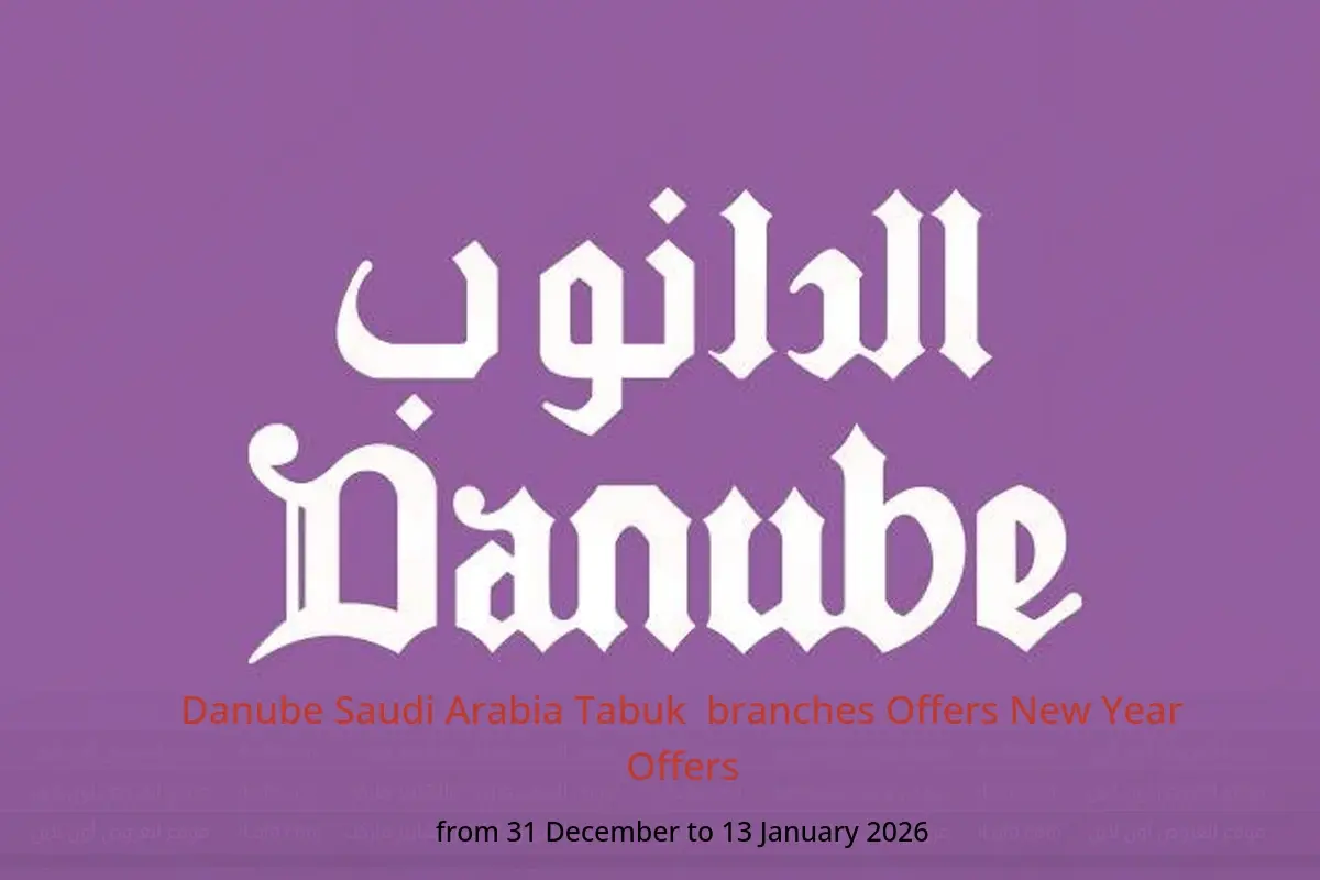 Danube  Tabuk  Offers from 31 December to 13 January New Year Offers