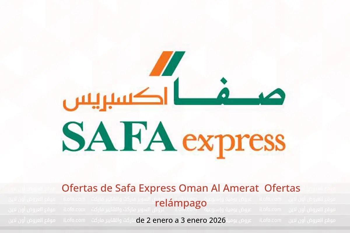 Ofertas de Safa Express  Al Amerat  de 2 a 3 enero Ofertas relámpago - Safa Express - Oman - 2 enero 2026 – 3 enero 2026 - Página 1