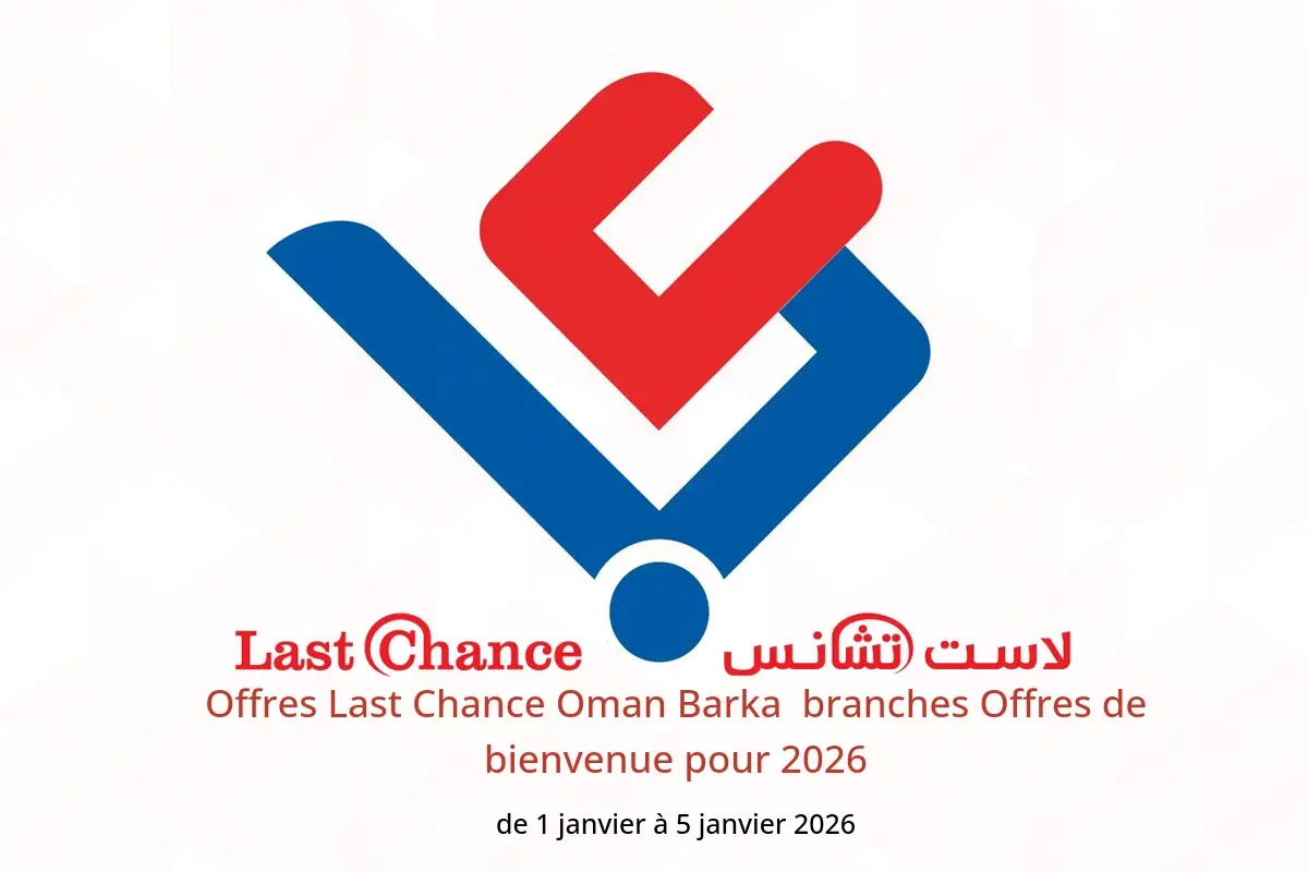 Offres Last Chance  Barka  de 1 à 5 janvier Offres de bienvenue pour 2026 - Last Chance - Oman - 1 janvier 2026 – 5 janvier 2026 - Page 1