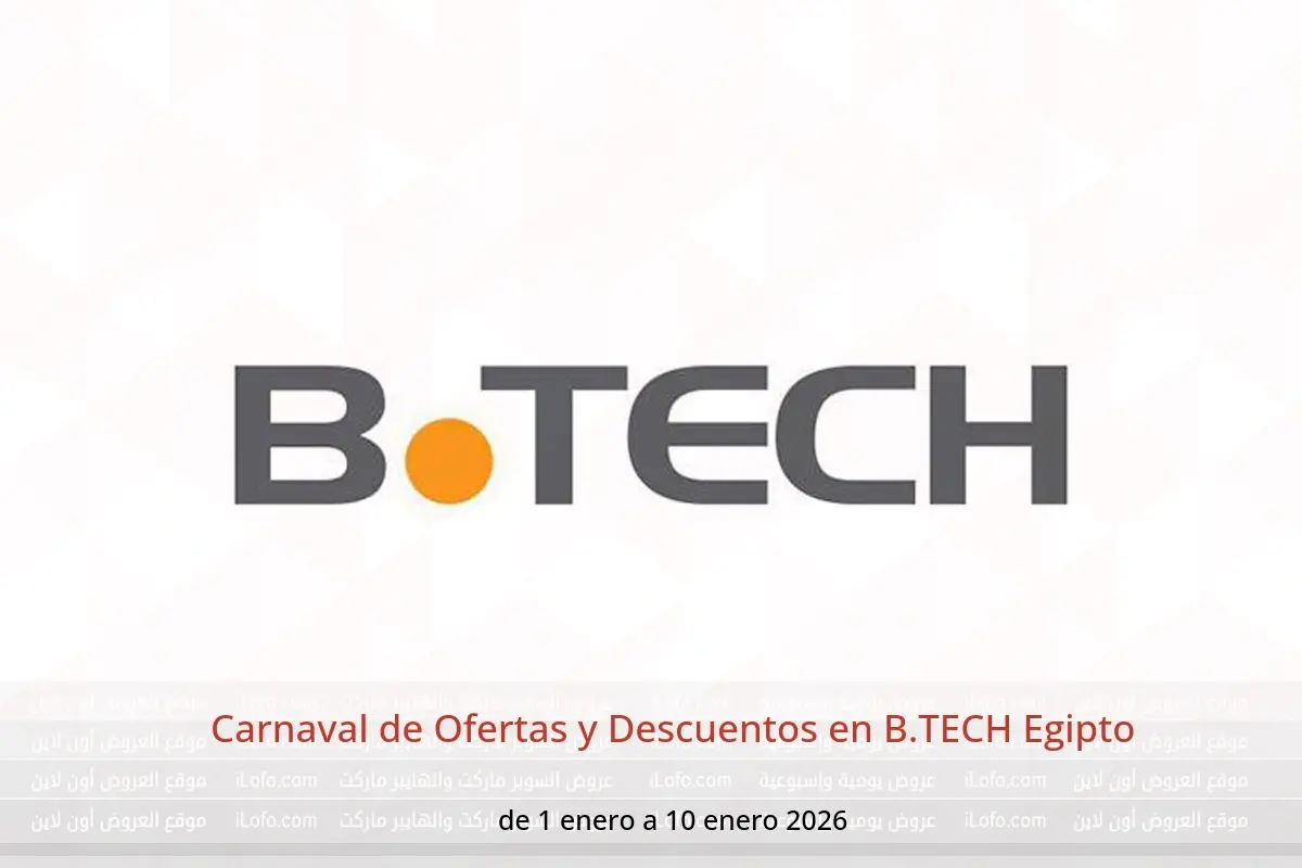 Ofertas de B.TECH Egipto de 1 a 10 enero 2026 Carnaval de Ofertas y Descuentos - B.TECH - Egipto - 1 enero 2026 – 10 enero 2026 - Página 1