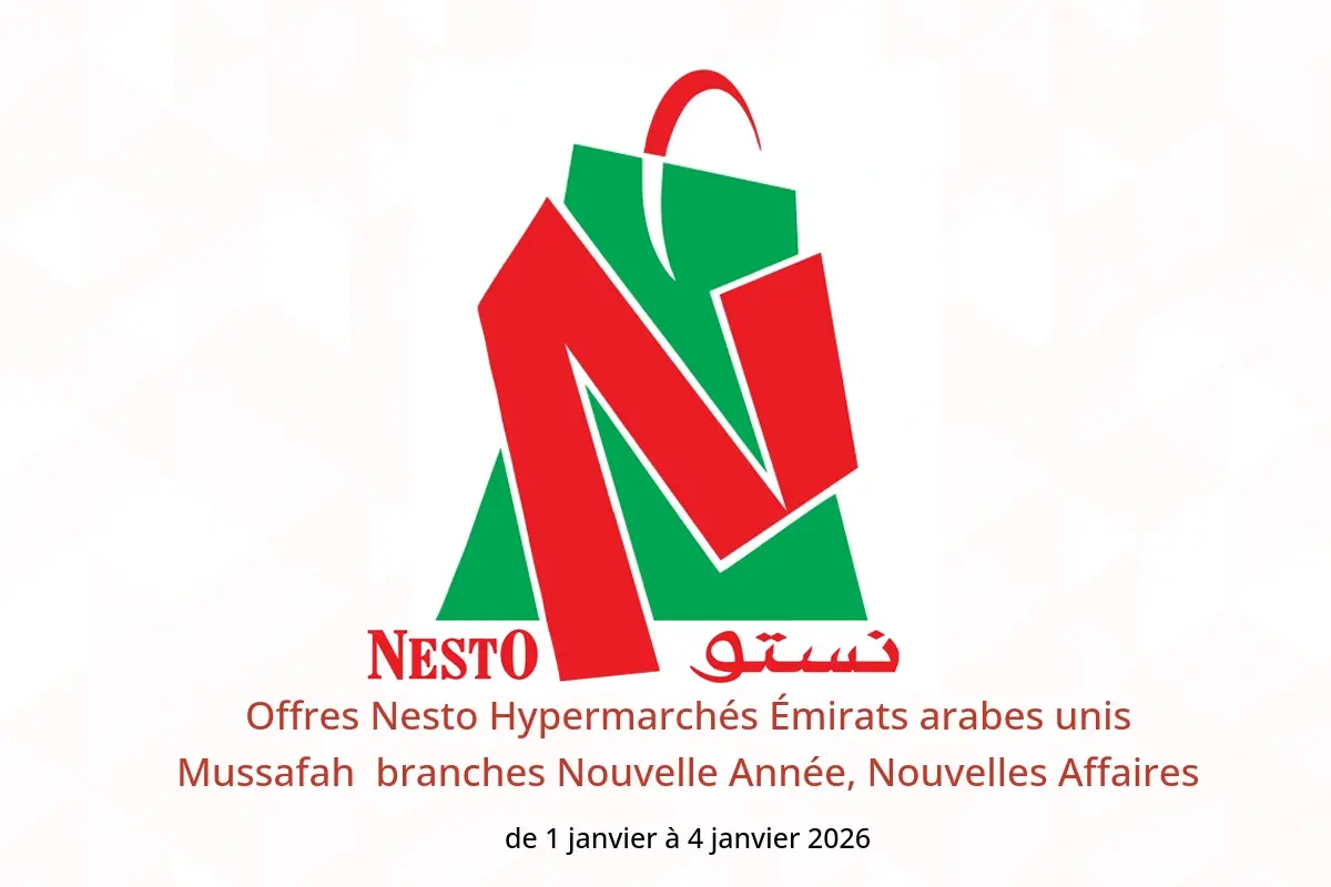 Offres Nesto Hypermarchés Mussafah  de 1 à 4 janvier Nouvelle Année, Nouvelles Affaires