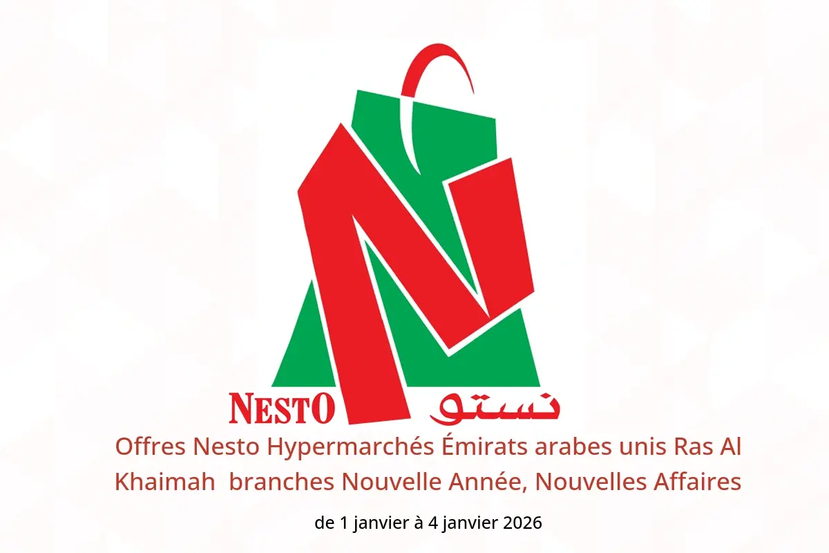 Offres Nesto Hypermarchés Ras Al Khaimah  de 1 à 4 janvier Nouvelle Année, Nouvelles Affaires