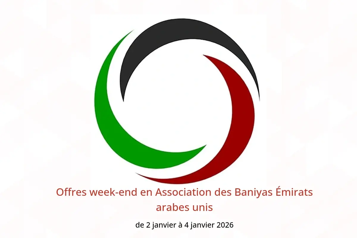 Offres Association des Baniyas Émirats arabes unis de 2 à 4 janvier 2026 Offres week-end - Association des Baniyas - Émirats arabes unis - 2 janvier 2026 – 4 janvier 2026 - Page 1