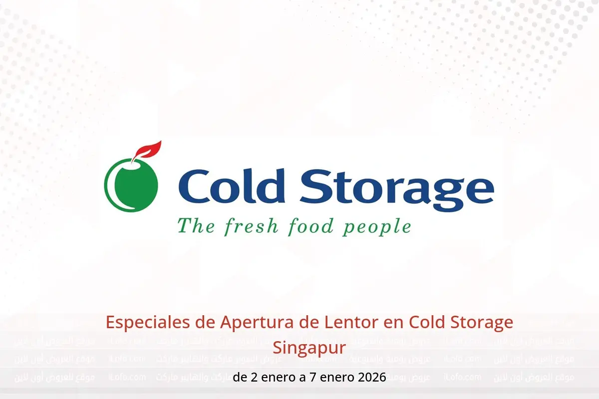 Ofertas de Cold Storage Singapur de 2 a 7 enero 2026 Especiales de Apertura de Lentor - Cold Storage - Singapur - 2 enero 2026 – 7 enero 2026 - Página 1
