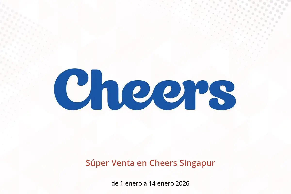 Ofertas de Cheers Singapur de 1 a 14 enero 2026 Súper Venta - Cheers - Singapur - 1 enero 2026 – 14 enero 2026 - Página 1