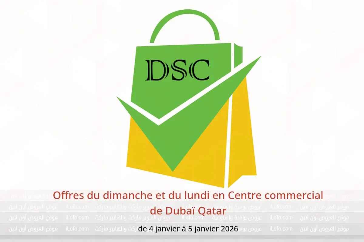 Offres Centre commercial de Dubaï Qatar de 4 à 5 janvier 2026 Offres du dimanche et du lundi