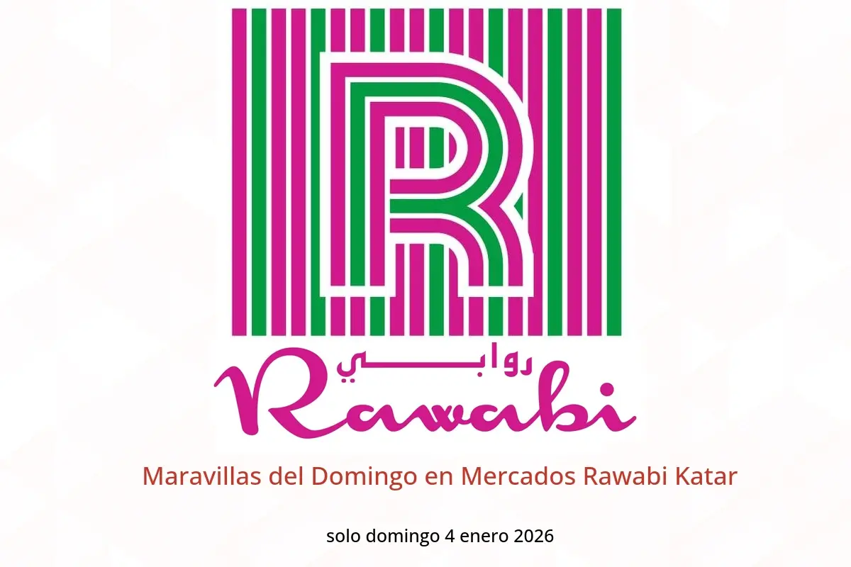 Ofertas de Mercados Rawabi Katar domingo 4 enero Maravillas del Domingo