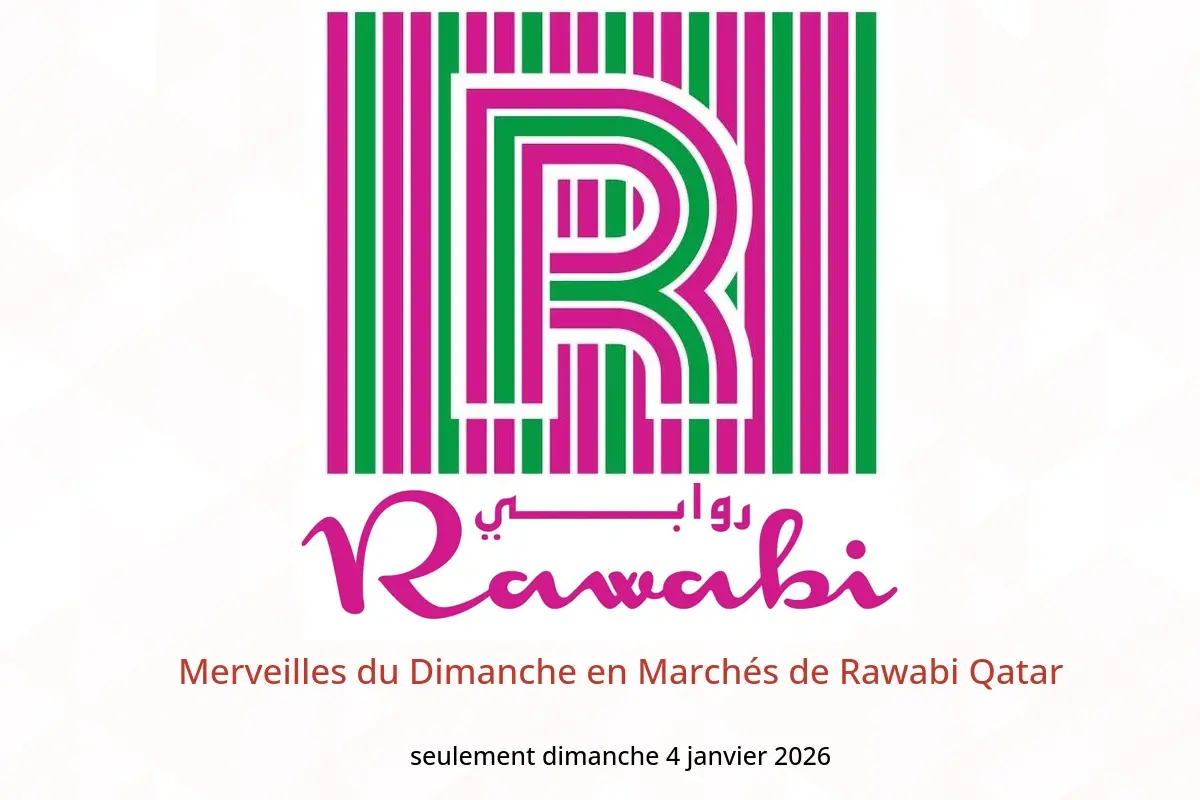 Offres Marchés de Rawabi Qatar seulement dimanche 4 janvier Merveilles du Dimanche