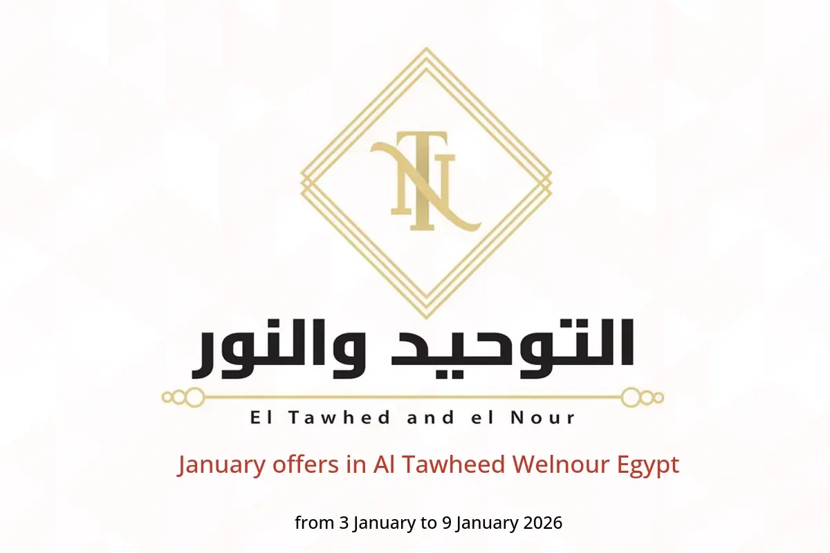 Al Tawheed Welnour Egypt Offers from 3 to 9 January 2026 January offers - Al Tawheed Welnour - Egypt - 3 January 2026 – 9 January 2026 - Page 1