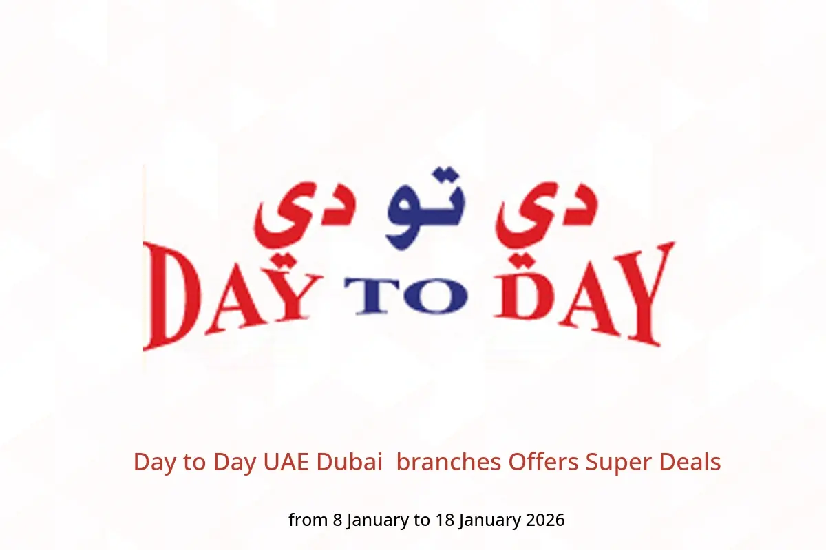 Day to Day  Dubai  Offers from 8 to 18 January Super Deals
