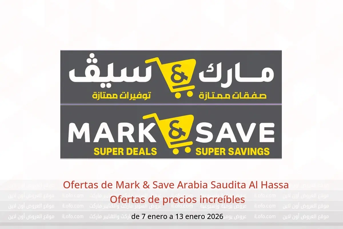 Ofertas de Mark & Save  Al Hassa  de 7 a 13 enero Ofertas de precios increíbles