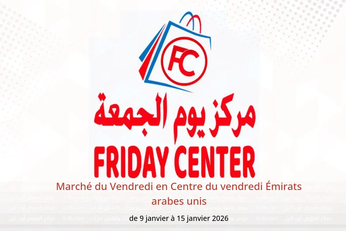 Offres Centre du vendredi Émirats arabes unis de 9 à 15 janvier 2026 Marché du Vendredi - Centre du vendredi - Émirats arabes unis - 9 janvier 2026 – 15 janvier 2026 - Page 1