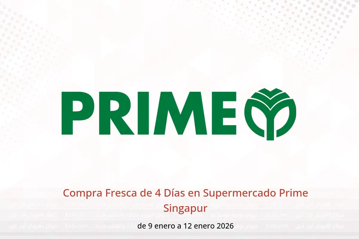 Ofertas de Supermercado Prime Singapur de 9 a 12 enero 2026 Compra Fresca de 4 Días - Supermercado Prime - Singapur - 9 enero 2026 – 12 enero 2026 - Página 1