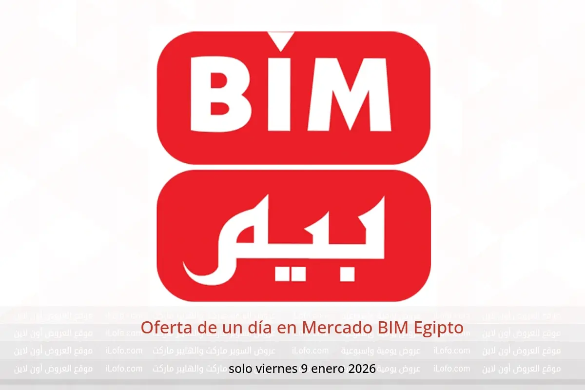 Ofertas de Mercado BIM Egipto viernes 9 enero Oferta de un día