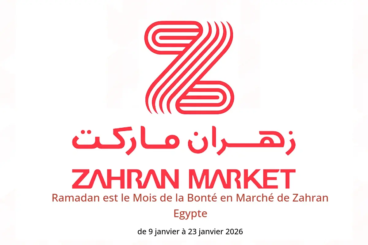 Offres Marché de Zahran Egypte de 9 à 23 janvier 2026 Ramadan est le Mois de la Bonté - Marché de Zahran - Egypte - 9 janvier 2026 – 23 janvier 2026 - Page 1