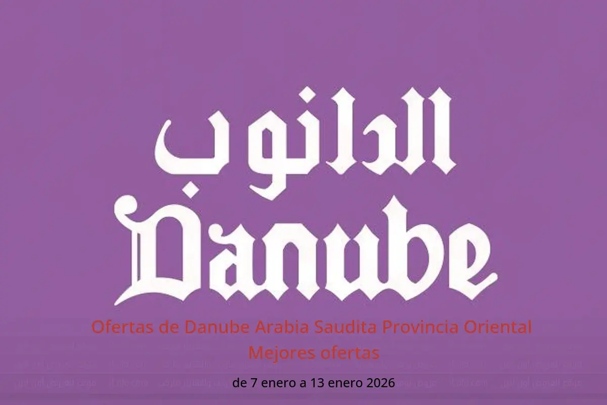 Ofertas de Danube  Provincia Oriental  de 7 a 13 enero Mejores ofertas