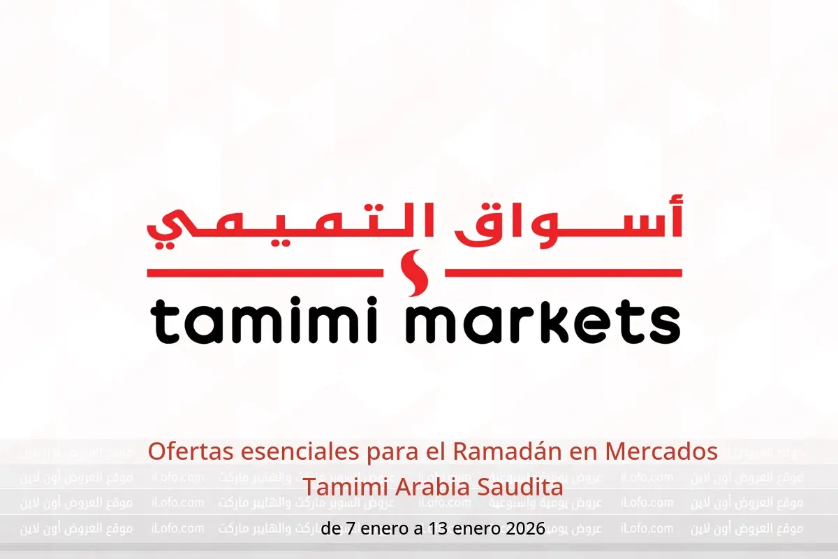 Ofertas de Mercados Tamimi Arabia Saudita de 7 a 13 enero 2026 Ofertas esenciales para el Ramadán - Mercados Tamimi - Arabia Saudita - 7 enero 2026 – 13 enero 2026 - Página 1