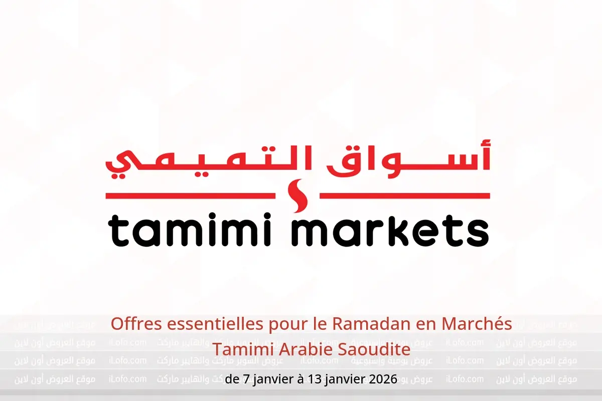 Offres Marchés Tamimi Arabie Saoudite de 7 à 13 janvier 2026 Offres essentielles pour le Ramadan - Marchés Tamimi - Arabie Saoudite - 7 janvier 2026 – 13 janvier 2026 - Page 1