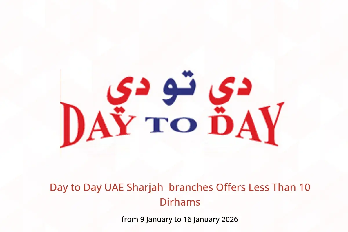 Day to Day  Sharjah  Offers from 9 to 16 January Less Than 10 Dirhams
