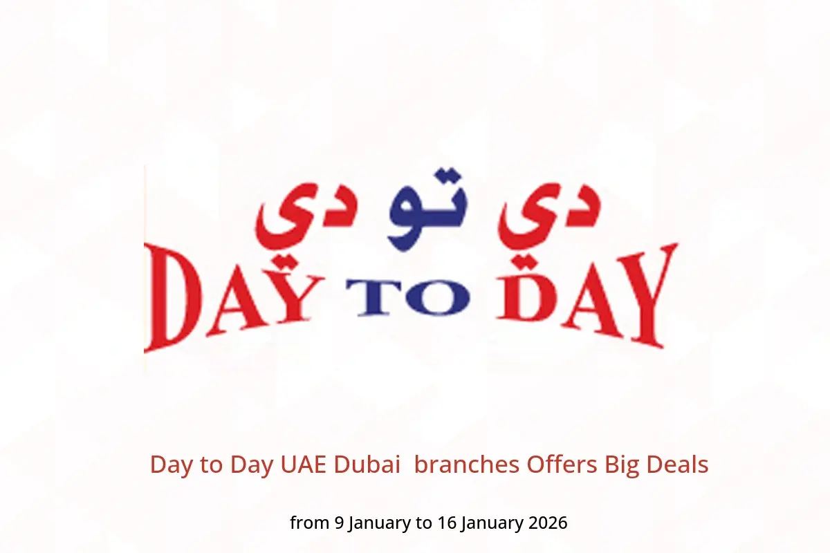 Day to Day  Dubai  Offers from 9 to 16 January Big Deals