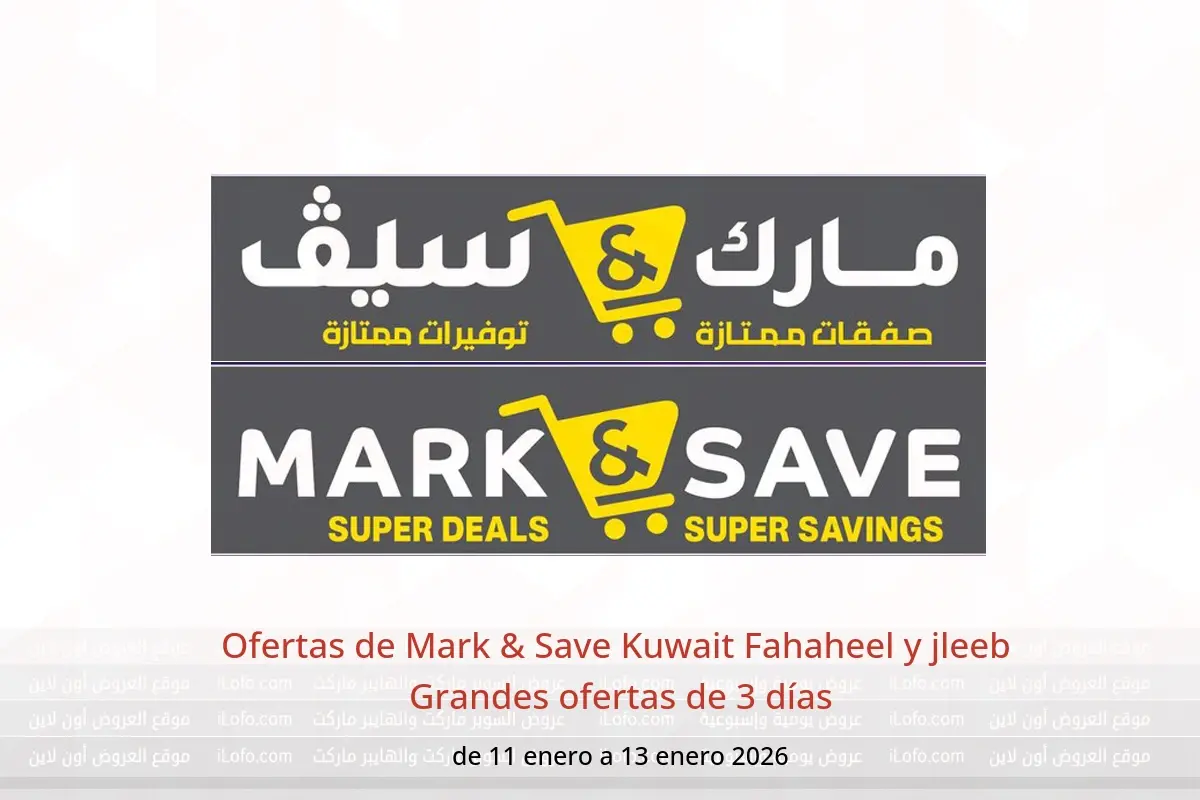 Ofertas de Mark & Save  Fahaheel y jleeb  de 11 a 13 enero Grandes ofertas de 3 días