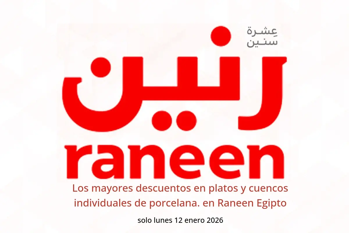 Ofertas de Raneen Egipto lunes 12 enero Los mayores descuentos en platos y cuencos individuales de porcelana.