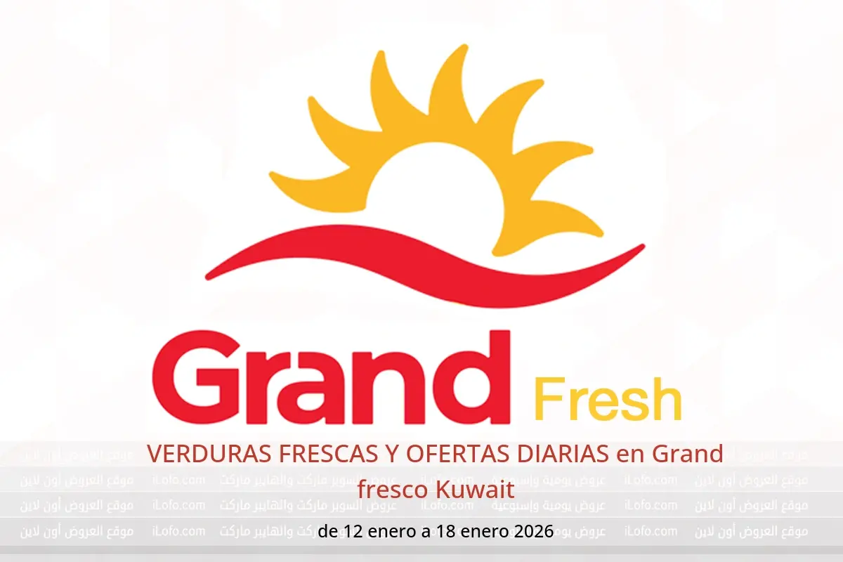 Ofertas de Grand fresco  Khaitan  de 12 a 18 enero VERDURAS FRESCAS Y OFERTAS DIARIAS