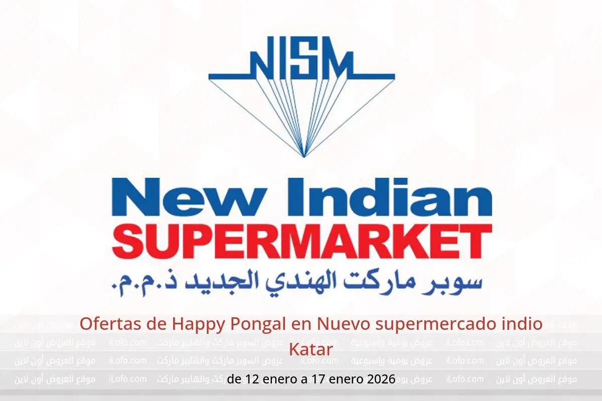 Ofertas de Nuevo supermercado indio Katar de 12 a 17 enero 2026 Ofertas de Happy Pongal - Nuevo supermercado indio - Katar - 12 enero 2026 – 17 enero 2026 - Página 1