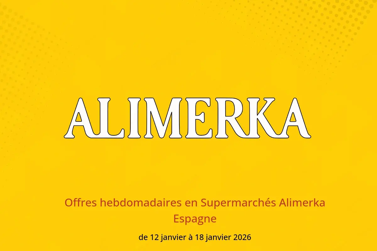 Offres ‎Supermarchés Alimerka‎ Espagne de 12 à 18 janvier 2026 Offres hebdomadaires - ‎Supermarchés Alimerka‎ - Espagne - 12 janvier 2026 – 18 janvier 2026 - Page 1