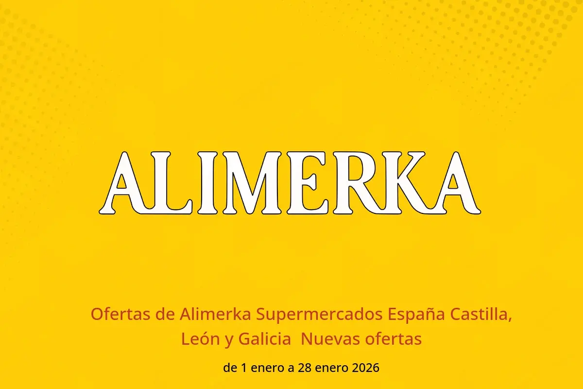 Ofertas de ‎Alimerka Supermercados‎  Castilla, León y Galicia  de 1 a 28 enero Nuevas ofertas - ‎Alimerka Supermercados‎ - España - 1 enero 2026 – 28 enero 2026 - Página 1
