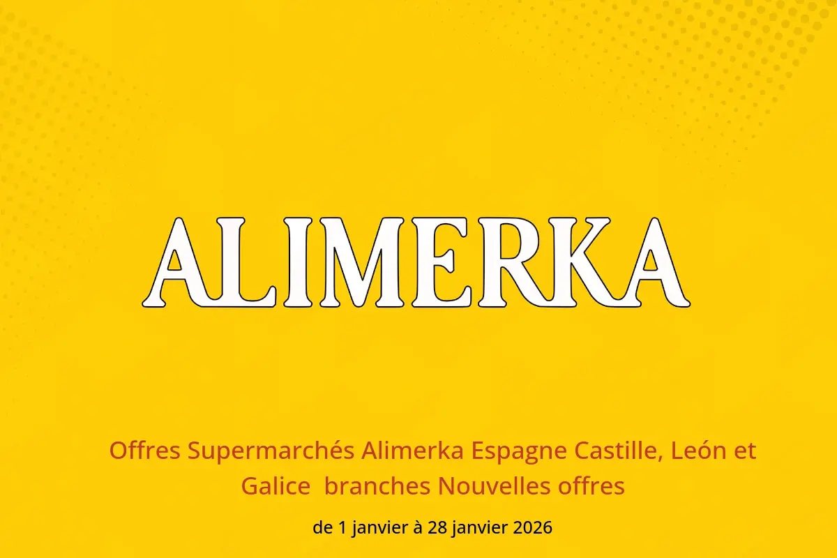 Offres ‎Supermarchés Alimerka‎  Castille, León et Galice  de 1 à 28 janvier Nouvelles offres - ‎Supermarchés Alimerka‎ - Espagne - 1 janvier 2026 – 28 janvier 2026 - Page 1