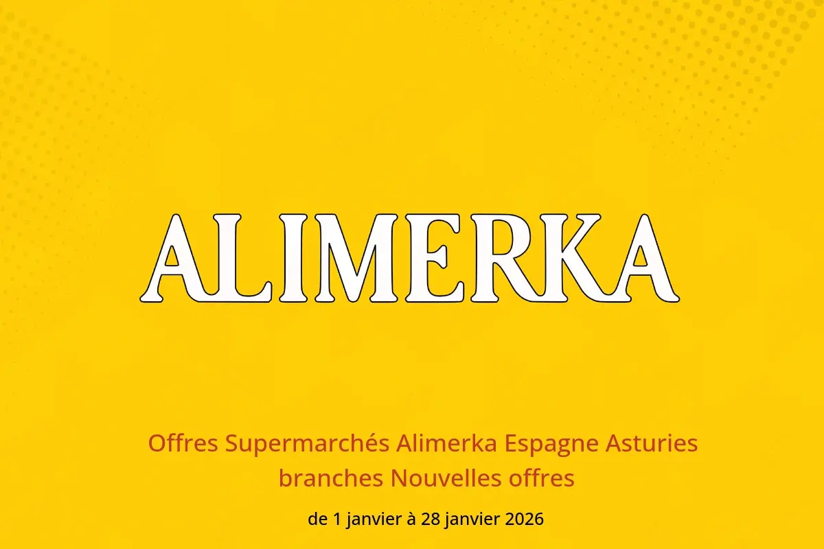 Offres ‎Supermarchés Alimerka‎  Asturies  de 1 à 28 janvier Nouvelles offres - ‎Supermarchés Alimerka‎ - Espagne - 1 janvier 2026 – 28 janvier 2026 - Page 1