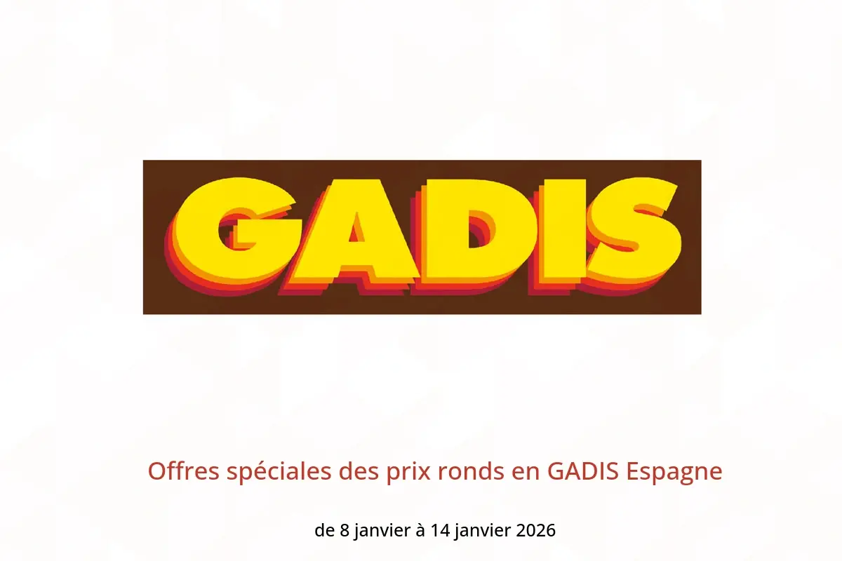 Offres GADIS Espagne de 8 à 14 janvier 2026 Offres spéciales des prix ronds - GADIS - Espagne - 8 janvier 2026 – 14 janvier 2026 - Page 1
