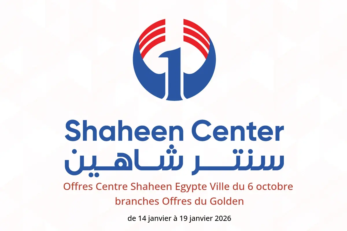 Offres Centre Shaheen  Ville du 6 octobre  de 14 à 19 janvier Offres du Golden - Centre Shaheen - Egypte - 14 janvier 2026 – 19 janvier 2026 - Page 1