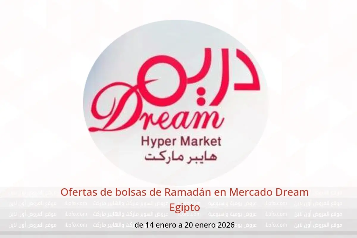 Ofertas de Mercado Dream Egipto de 14 a 20 enero 2026 Ofertas de bolsas de Ramadán - Mercado Dream - Egipto - 14 enero 2026 – 20 enero 2026 - Página 1
