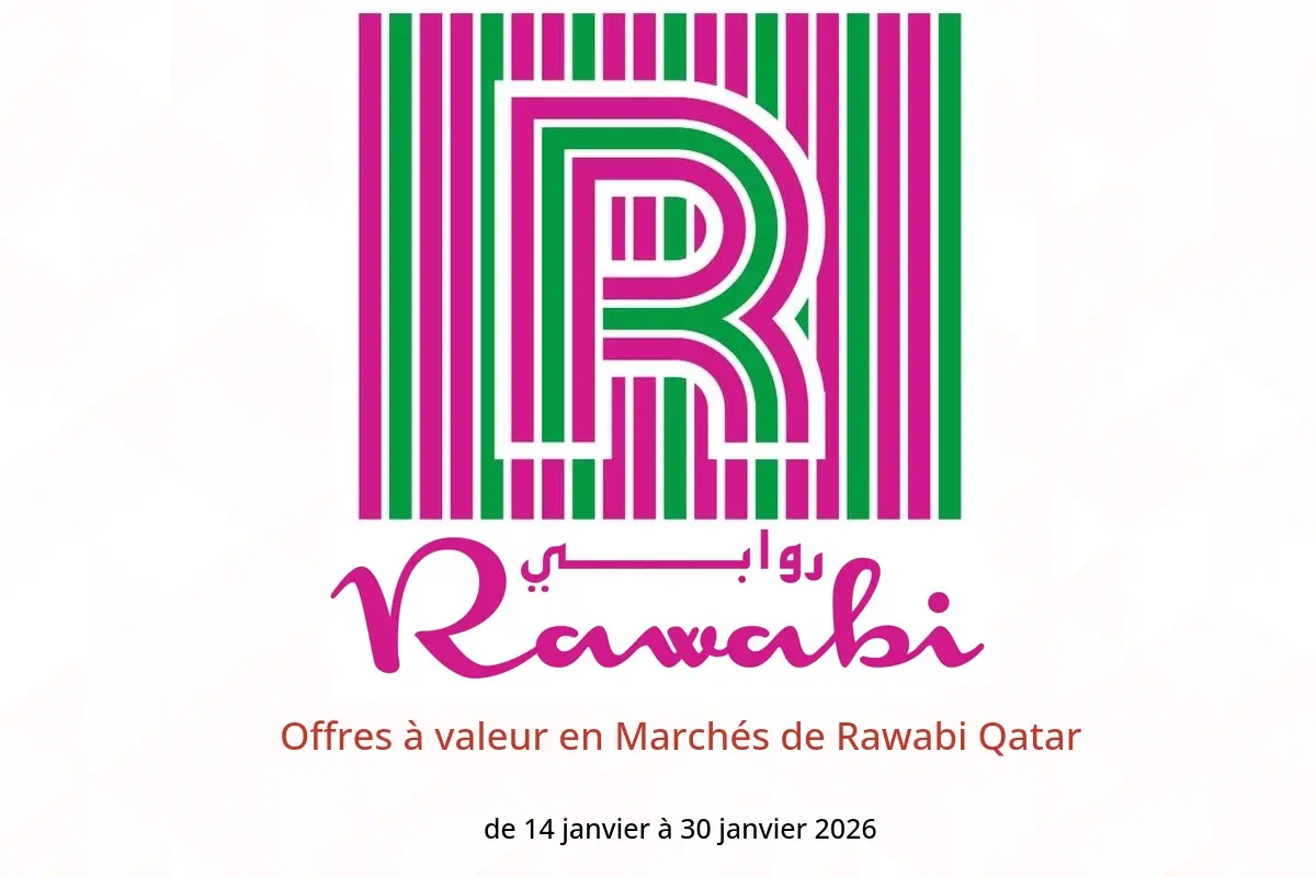 Offres Marchés de Rawabi Qatar de 14 à 30 janvier 2026 Offres à valeur