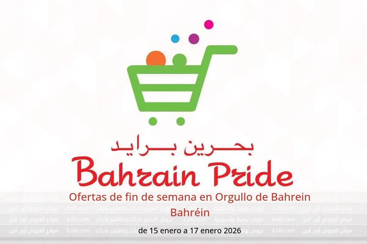 Ofertas de Orgullo de Bahrein Bahréin de 15 a 17 enero 2026 Ofertas de fin de semana - Orgullo de Bahrein - Bahréin - 15 enero 2026 – 17 enero 2026 - Página 1