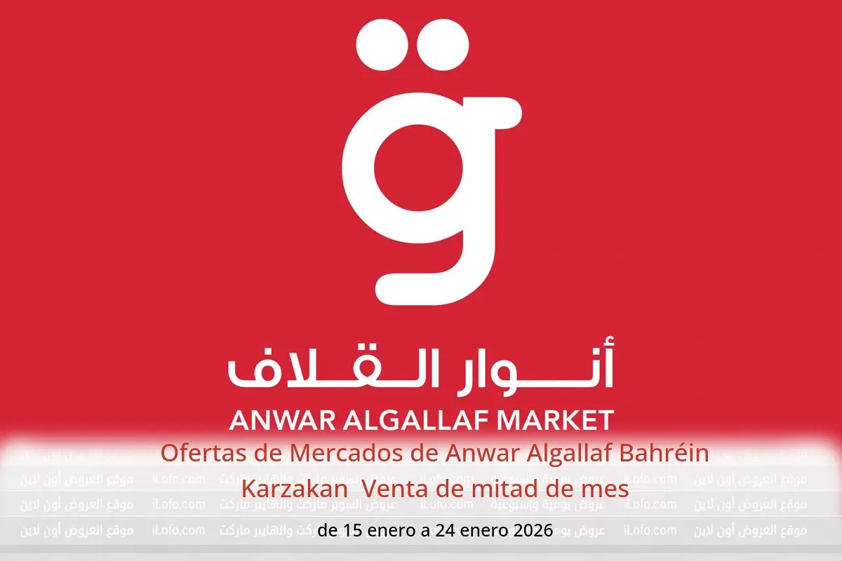 Ofertas de Mercados de Anwar Algallaf  Karzakan  de 15 a 24 enero Venta de mitad de mes - Mercados de Anwar Algallaf - Bahréin - 15 enero 2026 – 24 enero 2026 - Página 1