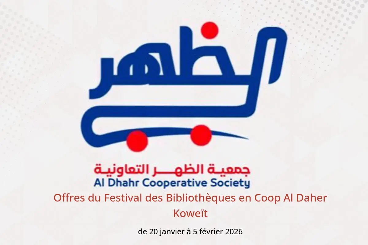Offres Coop Al Daher Koweït de 20 janvier à 5 février 2026 Offres du Festival des Bibliothèques - Coop Al Daher - Koweït - 20 janvier 2026 – 5 fevrier 2026 - Page 1