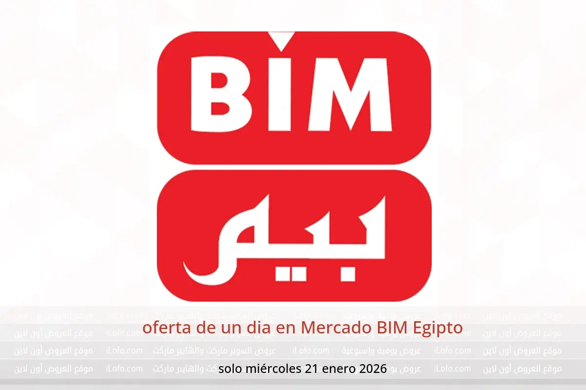 Ofertas de Mercado BIM Egipto miércoles 21 enero oferta de un dia